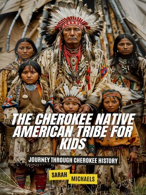 cover image of The Cherokee Native American Tribe For Kids